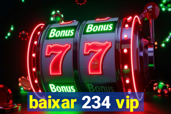 baixar 234 vip